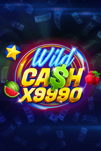 Wild Cash x9990 бесплатная демо игра онлайн казино | Poker Dom